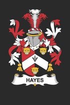 Hayes: Hayes Coat of Arms and Family Crest Notebook Journal (6 x 9 - 100 pages)