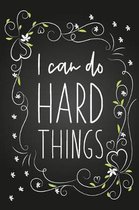 I Can Do Hard Things: Blank Lined Notebook for Writing/ 120 pages/ 6''x9''