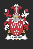 Lambert: Lambert Coat of Arms and Family Crest Notebook Journal (6 x 9 - 100 pages)