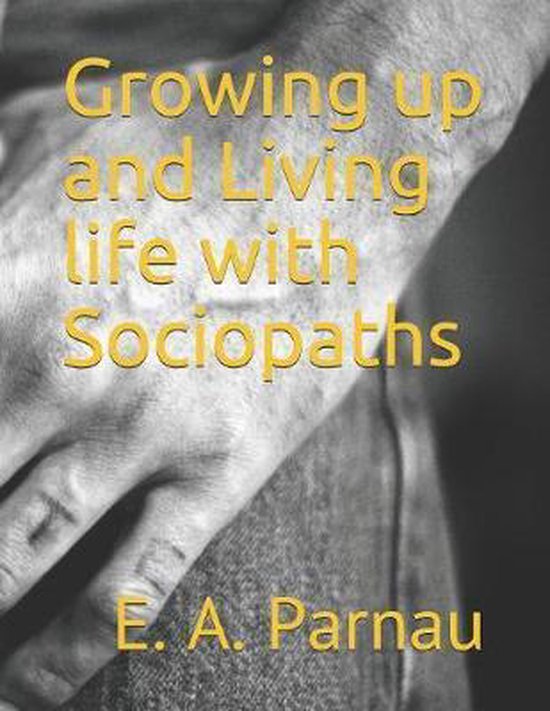 Growing up and Living life with Sociopaths - cover