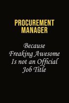 Procurement Manager Because Freaking Awesome Is Not An Official Job Title: Career journal, notebook and writing journal for encouraging men, women and