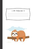 Sloth Notebook I am fabulous 11: Blank Lined Journal & Planner - Funny Sloth Notebook Birthday Gift