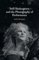 Still Shakespeare and the Photography ofÂ Performance