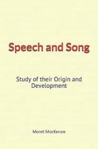 Speech and Song: Study of their Origin and Development