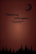 Fleeting Whispers