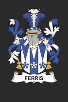 Ferris: Ferris Coat of Arms and Family Crest Notebook Journal (6 x 9 - 100 pages)