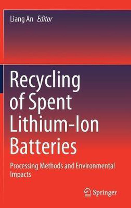 Recycling of Spent LithiumIon Batteries Processing Methods and