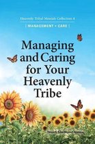Managing and Caring for Your Heavenly Tribe