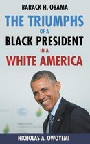 The Triumphs of a Black President In a White America