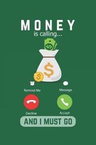 Money Is Calling And I Must Go: Lined Notebook