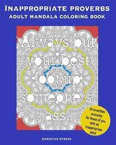 Inappropriate Proverbs Adult Mandala Coloring Book: Color, Relax, and Laugh.