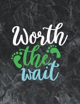 Worth the wait: Wide Ruled Notebook Gift For a Future Doctor, Perfect for any Midwife, Obstetrician, Gynecologist.