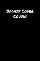 Badass Coder Cousin: A soft cover blank lined journal to jot down ideas, memories, goals, and anything else that comes to mind.