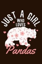 Just A Girl Who Loves Pandas: Funny & Cute Panda Bear Notebook To Write In Journal Diary Log Book Gift
