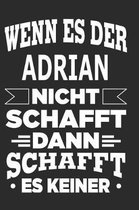 Wenn es der Adrian nicht schafft, dann schafft es keiner