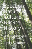Southern Naturally, Culture, Nature, History: Sur Naturalmente, Cultura. Naturleza, Historia