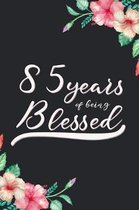Blessed 85th Birthday Journal: Lined Journal / Notebook - Cute 85 yr Old Gift for Her - Fun And Practical Alternative to a Card - 85th Birthday Gifts