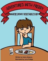 Adventures With Freddy: Where Do My Vegetables Go?