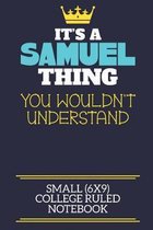 It's A Samuel Thing You Wouldn't Understand Small (6x9) College Ruled Notebook
