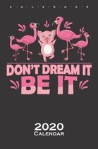 Flamingos and Pig (dont dream it be it) Calendar 2020