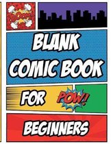 Blank Comic Books for Beginners: 100 pages 8.5x11, How to Draw Cartoons Notebook