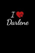 I love Darlene: Notebook / Journal / Diary - 6 x 9 inches (15,24 x 22,86 cm), 150 pages. For everyone who's in love with Darlene.