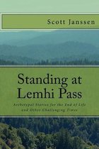 Standing at Lemhi Pass: Archetypal Stories for the End of Life and Other Challenging Times