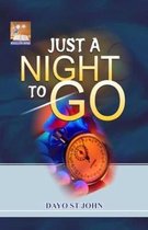 Just A Night To Go