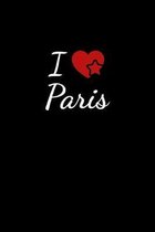 I love Paris: Notebook / Journal / Diary - 6 x 9 inches (15,24 x 22,86 cm), 150 pages. For everyone who's in love with Paris.