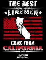 The Best Linemen Come From California Lineman Log Book: Great Logbook Gifts For Electrical Engineer, Lineman And Electrician, 8.5'' X 11'', 120 Pages Wh