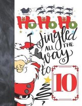 Ho Ho Ho I Jingled All The Way To 10: Jolly Santa Sudoku Puzzle Books For 10 Year Old Girls & Boys - Easy Beginners Funny Christmas Activity Puzzle Bo