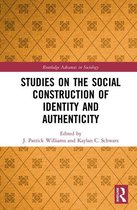 Routledge Advances in Sociology - Studies on the Social Construction of Identity and Authenticity