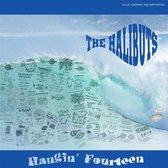 Halibuts - Hangin' Fourteen (LP)