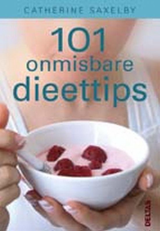 Cover van het boek '101 onmisbare dieettips' van C. Saxelby