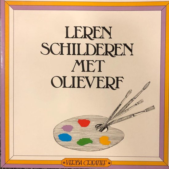Leren schilderen met olieverf, Bert Witte | 9789072540737 | Boeken | bol.com