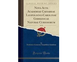 Nova ACTA Academiae Caesareae Leopoldino-Carolinae Germanicae Naturae Curiosorum, Vol. 62 (Classic Reprint)
