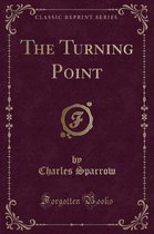 The Turning Point (Classic Reprint)