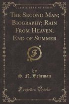 The Second Man; Biography; Rain from Heaven; End of Summer (Classic Reprint)