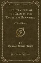 The Strangers of the Glen, or the Travellers Benighted