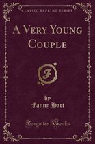 A Very Young Couple (Classic Reprint)