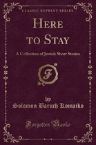 Here to Stay