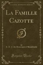 La Famille Cazotte (Classic Reprint)