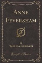 Anne Feversham (Classic Reprint)