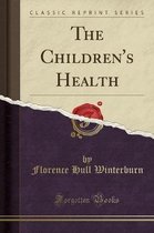 The Children's Health (Classic Reprint)