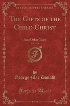 The Gifts of the Child Christ, Vol. 1 of 2