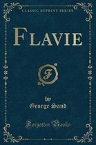 Flavie (Classic Reprint)