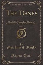 The Danes, Vol. 1 of 3