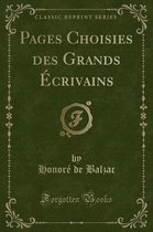 Pages Choisies Des Grands Ecrivains (Classic Reprint)