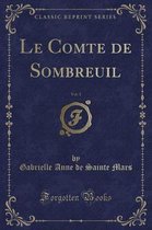 Le Comte de Sombreuil, Vol. 1 (Classic Reprint)