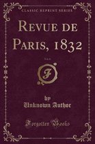 Revue de Paris, 1832, Vol. 6 (Classic Reprint)